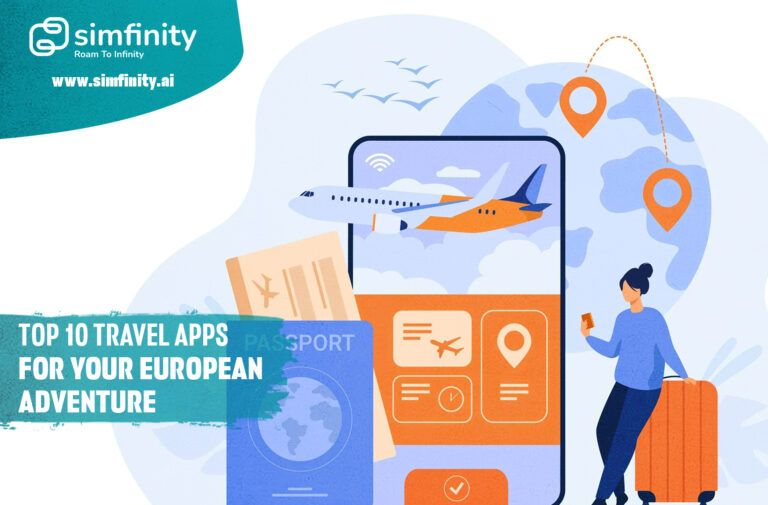 Top 10 Essential Travel Apps to Simplify Your European Adventure