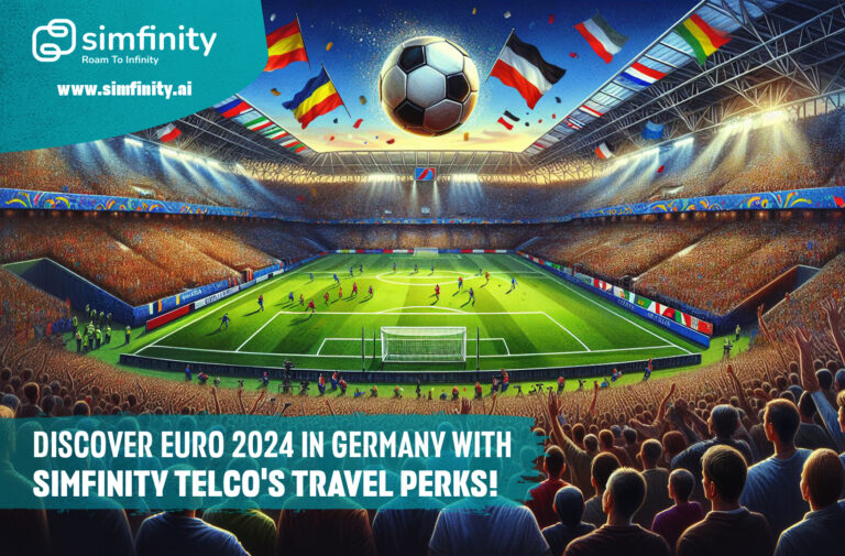 Exploring EURO 2024: A Football Festival in Germany with Travel Perks from Simfinity Telco